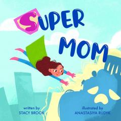 Super Mom: A Children's Story About the Litter Monster (For Kids Ages 4-6)