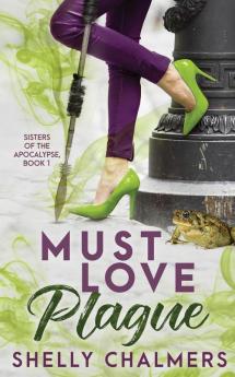 Must Love Plague: 1 (Sisters of the Apocalypse)