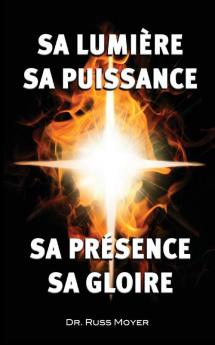 Sa lumi��re sa puissance sa pr��sence sa gloire