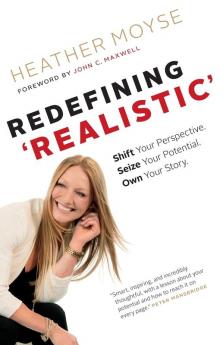 Redefining 'Realistic': Shift Your Perspective Seize Your Potential Own Your Story