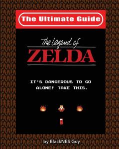 NES Classic: The Ultimate Guide to The Legend Of Zelda