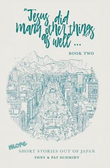 Jesus did many other things as well...BOOK TWO