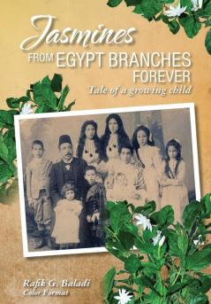 Jasmines from Egypt Branches Forever: Tale of a growing child (Color Interior)