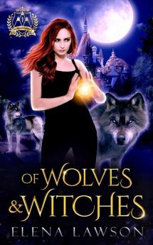 Of Wolves & Witches: Arcane Arts Academy: 1