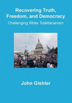 Recovering Truth Freedom and Democracy