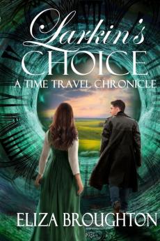 Larkin's Choice: A Time Travel Chronicle