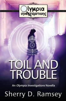 Toil and Trouble: An Olympia Investigations Novella: 4