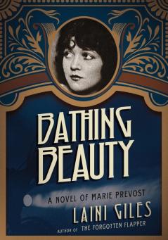 Bathing Beauty: A Novel of Marie Prevost: 3 (Forgotten Actresses)