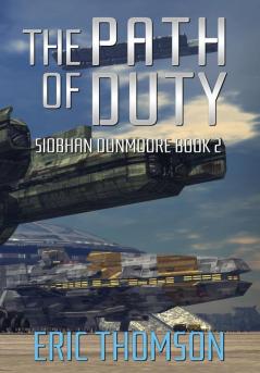 The Path of Duty: 2 (Siobhan Dunmoore)