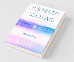 It's Never Too Late