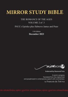 PAPERback 13th Edition AUGUST 2025 MIRROR STUDY BIBLE 494p VOLUME 2 OF 3 Paul's Brilliant Epistles & The Amazing Book of Hebrews also James - The Younger Brother of Jesus & Portions of Peter