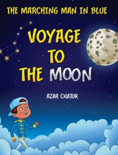 The Marching Man in Blue: Voyage to the Moon