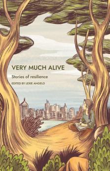 Very Much Alive: Stories of Resilience