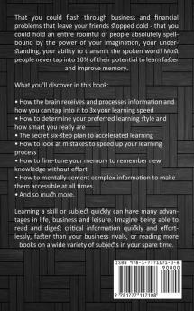 Learning: Use Accelerated Learning to Learn Any Subject or Language Quickly Develop Laser-sharp Focus Instantly and Improve Your Memory (Learning the Secrets of Speed Reading and Memorization)