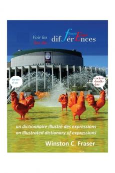 Voir les differences / See the differences francais English: un dictionnaire illustré des expressions / an illustrated dictionary of expressions