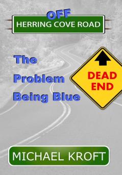 Off Herring Cove Road: The Problem Being Blue: 3