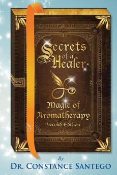 Secrets of a Healer - Magic of Aromatherapy: 1 (Secret of a Healer)