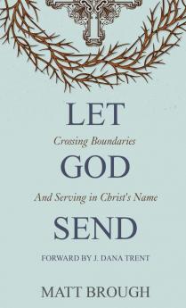 Let God Send: Crossing Boundaries and Serving in Christ's Name: 3 (The Let God)