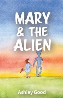 Mary & the Alien