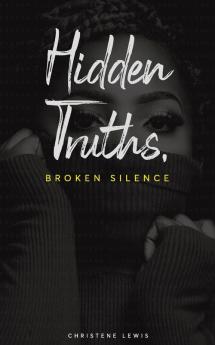 Hidden Truths Broken Silence