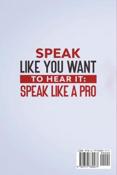 Speak Like You Want to Hear It: Speak Like a Pro