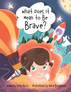 What Does It Mean to Be Brave?