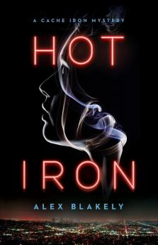 Hot Iron: A Cache Iron Mystery