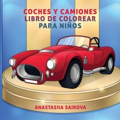 Coches y camiones libro de colorear para niños: Para niños de 4-8 9-12 años: 6 (Cuadernos Para Colorear Niños)