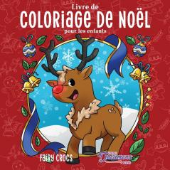 Livre de coloriage de Noël pour les enfants: Livre de Noël pour les enfants de 4 à 8 ans 9 à 12 ans (Livres de Coloriage Pour Enfants)