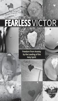 Fearless Victor: Freedom from Anxiety by the Leading of the Holy Spirit