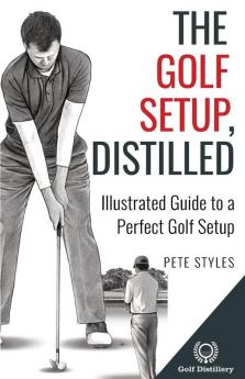 The Golf Setup, Distilled