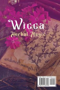 Wicca Herbal Magic: A magic book guide for Wiccans Witches Pagans and Witchcraft practitioners and beginners. Learn the power of herbs plants essential ... and how to practice simple herbal spell