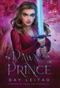 The Dawn and the Prince: 3 (Kingdom of Curses and Shadows)