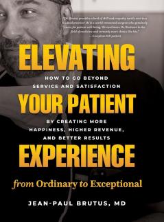 Elevating Your Patient Experience from Ordinary to Exceptional
