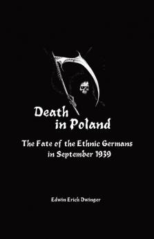 Death in Poland: The Fate of the Ethnic Germans in September 1939