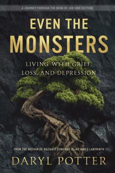 Even the Monsters. Living with Grief Loss and Depression