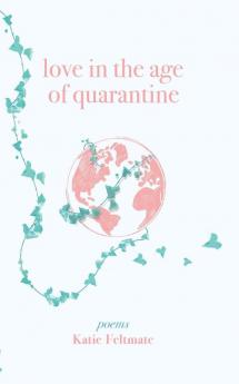 Love in the Age of Quarantine: Poetry