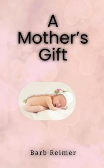 A Mother's Gift (A Women of Beckerville Story)