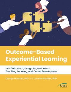 Outcome-Based Experiential Learning: Let's Talk About Design For and Inform Teaching Learning and Career Development