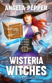 Wisteria Witches: 1 (Wisteria Witches Mysteries)