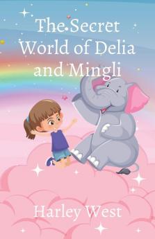 The Secret World of Delia and Mingli