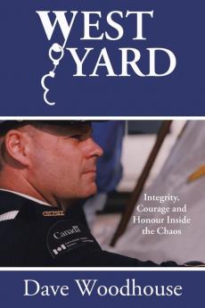 West Yard: Integrity Courage and Honour Inside the Chaos