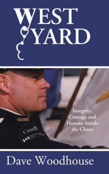 West Yard: Integrity Courage and Honour Inside the Chaos