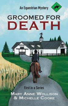 Groomed for Death: An Equestrian Mystery: 1 (Darcy Dillon Equestrian Mysteries)