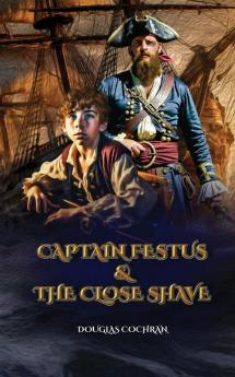 Captain Festus and the Close Shave