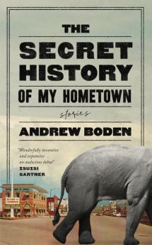 The Secret History of My Hometown