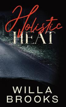 Holistic Heat (Elements of Danger Romance Book 2)