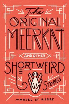 The Original Meerkat and Other Shortweird Stories