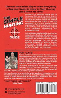 The Simple Hunting Guide: Beginners Quick Start Into The Sport With Ease - Tracking Scouting And Survival Skills