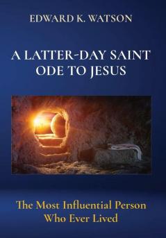 A LATTER-DAY SAINT ODE TO JESUS